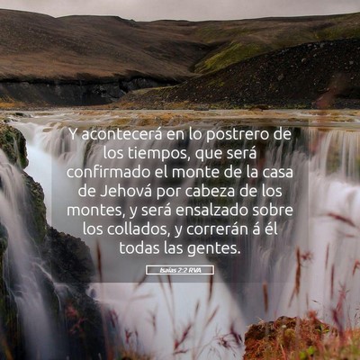 Picture 05 - Isaías 2:2 RVA - Y acontecerá en lo postrero de los tiempos, que - Bible Verse Picture