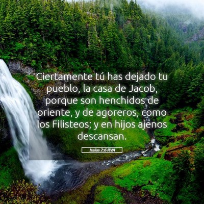 Picture 05 - Isaías 2:6 RVA - Ciertamente tú has dejado tu pueblo, la casa de - Bible Verse Picture