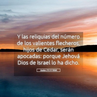 Picture 05 - Isaías 21:17 RVA - Y las reliquias del número de los valientes - Bible Verse Picture