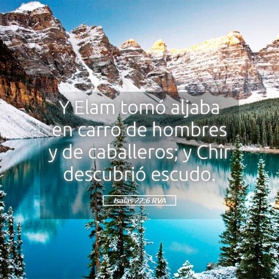 Picture 05 - Isaías 22:6 RVA - Y Elam tomó aljaba en carro de hombres y de - Bible Verse Picture