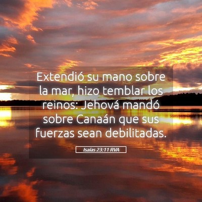 Picture 05 - Isaías 23:11 RVA - Extendió su mano sobre la mar, hizo temblar los - Bible Verse Picture