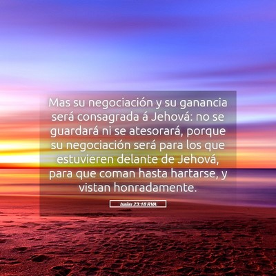 Picture 05 - Isaías 23:18 RVA - Mas su negociación y su ganancia será - Bible Verse Picture