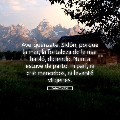 Picture 05 - Isaías 23:4 RVA - Avergüénzate, Sidón, porque la mar, la - Bible Verse Picture