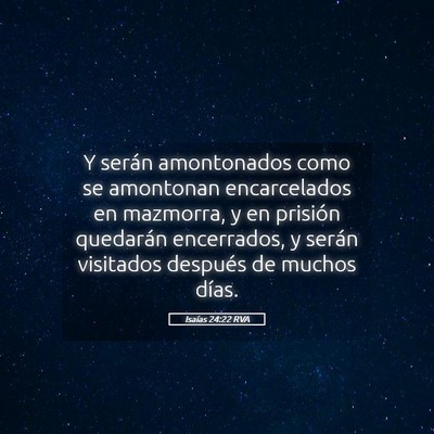 Picture 05 - Isaías 24:22 RVA - Y serán amontonados como se amontonan - Bible Verse Picture
