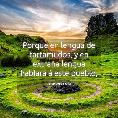 Picture 05 - Isaías 28:11 RVA - Porque en lengua de tartamudos, y en extraña - Bible Verse Picture