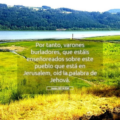 Picture 05 - Isaías 28:14 RVA - Por tanto, varones burladores, que estáis - Bible Verse Picture