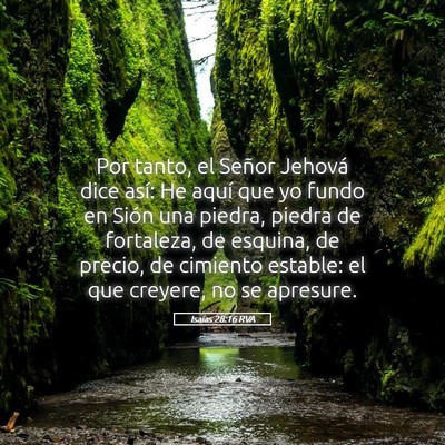 Picture 05 - Isaías 28:16 RVA - Por tanto, el Señor Jehová dice así: He aquí - Bible Verse Picture