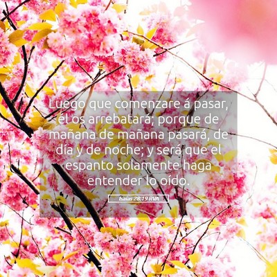 Picture 05 - Isaías 28:19 RVA - Luego que comenzare á pasar, él os arrebatará; - Bible Verse Picture