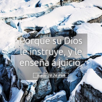 Picture 05 - Isaías 28:26 RVA - Porque su Dios le instruye, y le enseña á - Bible Verse Picture