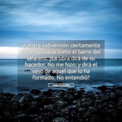 Picture 05 - Isaías 29:16 RVA - Vuestra subversión ciertamente será reputada - Bible Verse Picture