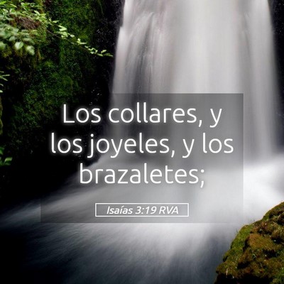 Picture 05 - Isaías 3:19 RVA - Los collares, y los joyeles, y los - Bible Verse Picture