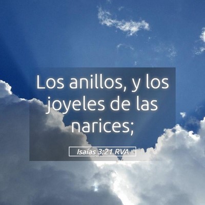 Picture 05 - Isaías 3:21 RVA - Los anillos, y los joyeles de las - Bible Verse Picture
