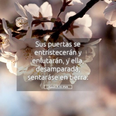 Picture 05 - Isaías 3:26 RVA - Sus puertas se entristecerán y enlutarán, y - Bible Verse Picture