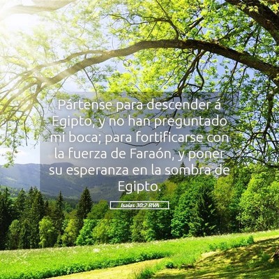 Picture 05 - Isaías 30:2 RVA - Pártense para descender á Egipto, y no han - Bible Verse Picture