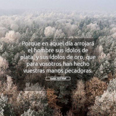 Picture 05 - Isaías 31:7 RVA - Porque en aquel día arrojará el hombre sus - Bible Verse Picture