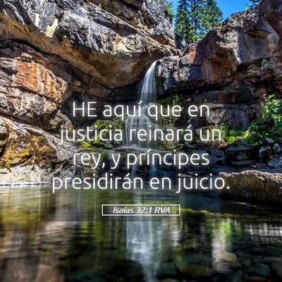 Picture 05 - Isaías 32:1 RVA - HE aquí que en justicia reinará un rey, y - Bible Verse Picture
