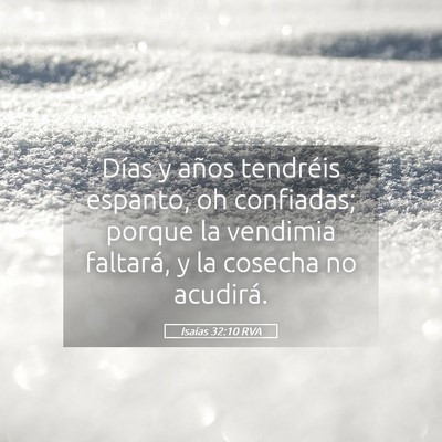 Picture 05 - Isaías 32:10 RVA - Días y años tendréis espanto, oh confiadas; - Bible Verse Picture