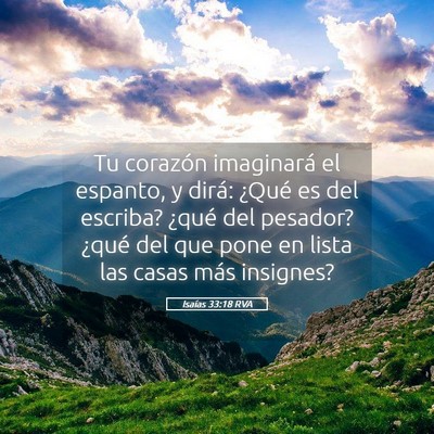 Picture 05 - Isaías 33:18 RVA - Tu corazón imaginará el espanto, y dirá: - Bible Verse Picture