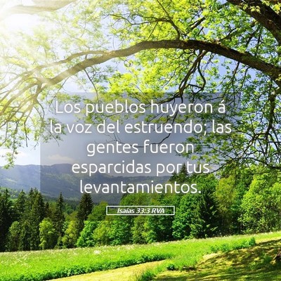 Picture 05 - Isaías 33:3 RVA - Los pueblos huyeron á la voz del estruendo; las - Bible Verse Picture