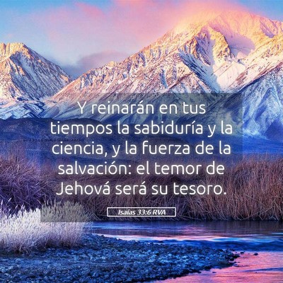 Picture 05 - Isaías 33:6 RVA - Y reinarán en tus tiempos la sabiduría y la - Bible Verse Picture