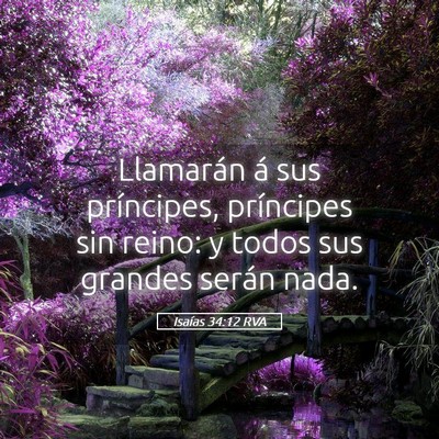 Picture 05 - Isaías 34:12 RVA - Llamarán á sus príncipes, príncipes sin - Bible Verse Picture