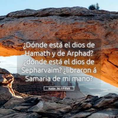 Picture 05 - Isaías 36:19 RVA - ¿Dónde está el dios de Hamath y de Arphad? - Bible Verse Picture
