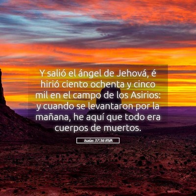 Picture 05 - Isaías 37:36 RVA - Y salió el ángel de Jehová, é hirió ciento - Bible Verse Picture