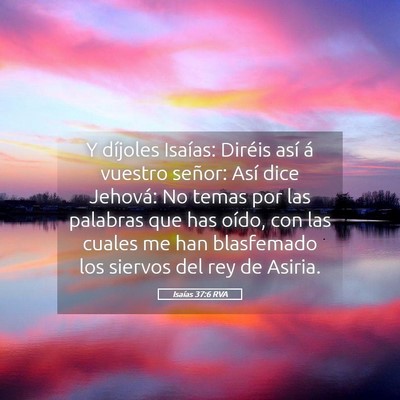 Picture 05 - Isaías 37:6 RVA - Y díjoles Isaías: Diréis así á vuestro - Bible Verse Picture