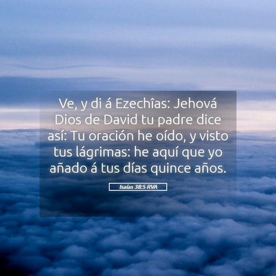 Picture 05 - Isaías 38:5 RVA - Ve, y di á Ezechîas: Jehová Dios de David tu - Bible Verse Picture