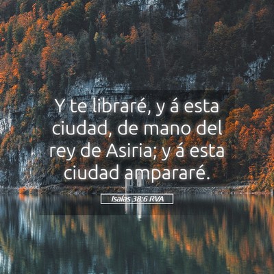 Picture 05 - Isaías 38:6 RVA - Y te libraré, y á esta ciudad, de mano del rey - Bible Verse Picture