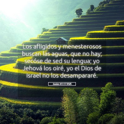 Picture 05 - Isaías 41:17 RVA - Los afligidos y menesterosos buscan las aguas, - Bible Verse Picture