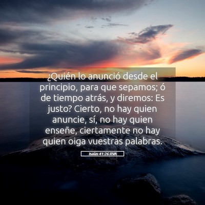Picture 05 - Isaías 41:26 RVA - ¿Quién lo anunció desde el principio, para que - Bible Verse Picture