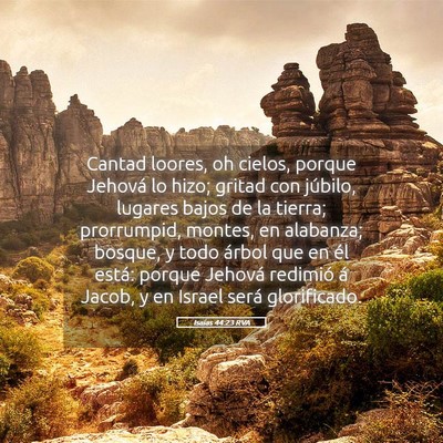 Picture 05 - Isaías 44:23 RVA - Cantad loores, oh cielos, porque Jehová lo hizo; - Bible Verse Picture