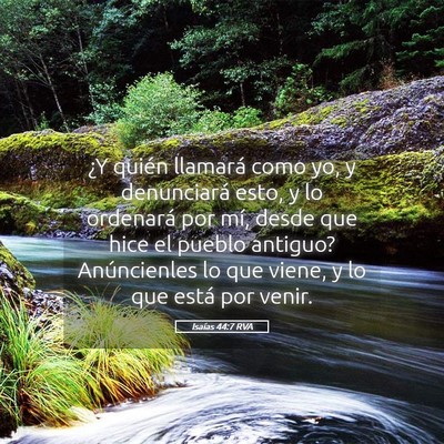 Picture 05 - Isaías 44:7 RVA - ¿Y quién llamará como yo, y denunciará esto, - Bible Verse Picture