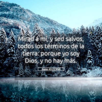 Picture 05 - Isaías 45:22 RVA - Mirad á mí, y sed salvos, todos los términos - Bible Verse Picture