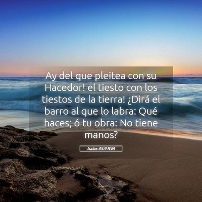 Picture 05 - Isaías 45:9 RVA - Ay del que pleitea con su Hacedor! ­el tiesto - Bible Verse Picture