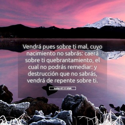 Picture 05 - Isaías 47:11 RVA - Vendrá pues sobre ti mal, cuyo nacimiento no - Bible Verse Picture