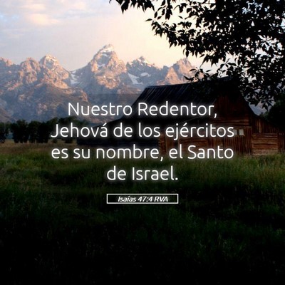 Picture 05 - Isaías 47:4 RVA - Nuestro Redentor, Jehová de los ejércitos es su - Bible Verse Picture