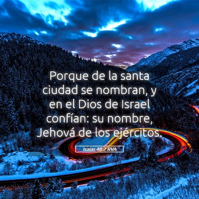 Picture 05 - Isaías 48:2 RVA - Porque de la santa ciudad se nombran, y en el - Bible Verse Picture