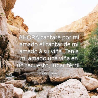 Picture 05 - Isaías 5:1 RVA - AHORA cantaré por mi amado el cantar de mi amado - Bible Verse Picture