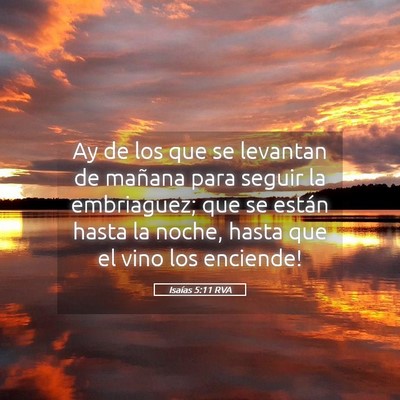 Picture 05 - Isaías 5:11 RVA - Ay de los que se levantan de mañana para seguir - Bible Verse Picture