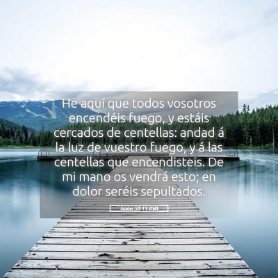 Picture 05 - Isaías 50:11 RVA - He aquí que todos vosotros encendéis fuego, y - Bible Verse Picture