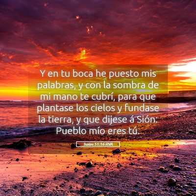 Picture 05 - Isaías 51:16 RVA - Y en tu boca he puesto mis palabras, y con la - Bible Verse Picture