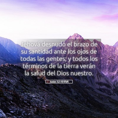 Picture 05 - Isaías 52:10 RVA - Jehová desnudó el brazo de su santidad ante los - Bible Verse Picture