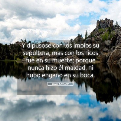 Picture 05 - Isaías 53:9 RVA - Y dipúsose con los impíos su sepultura, mas con - Bible Verse Picture