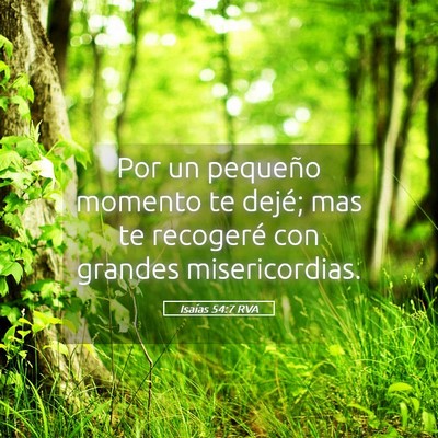 Picture 05 - Isaías 54:7 RVA - Por un pequeño momento te dejé; mas te - Bible Verse Picture