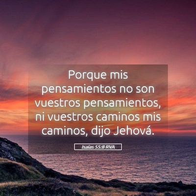 Picture 05 - Isaías 55:8 RVA - Porque mis pensamientos no son vuestros - Bible Verse Picture