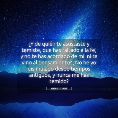 Picture 05 - Isaías 57:11 RVA - ¿Y de quién te asustaste y temiste, que has - Bible Verse Picture
