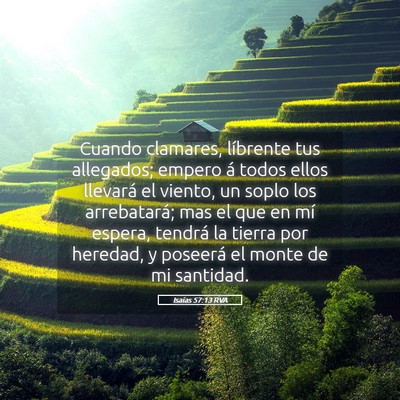 Picture 05 - Isaías 57:13 RVA - Cuando clamares, líbrente tus allegados; empero - Bible Verse Picture