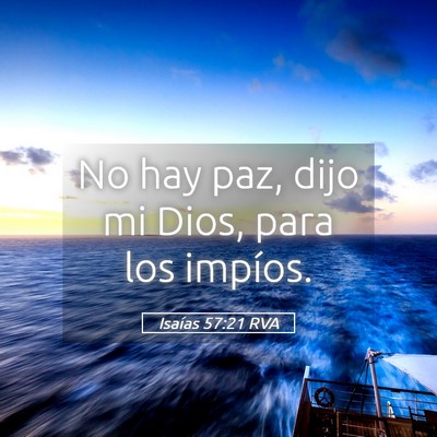 Picture 05 - Isaías 57:21 RVA - No hay paz, dijo mi Dios, para los - Bible Verse Picture